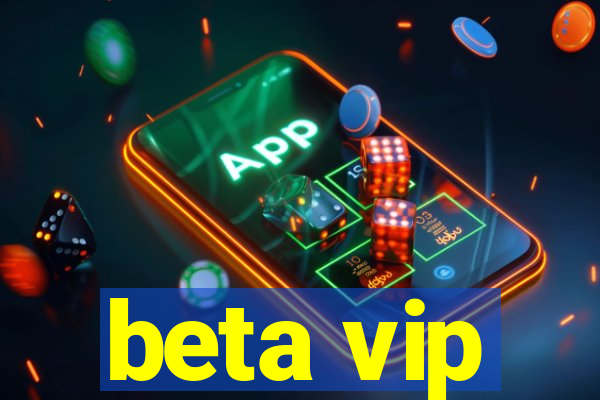 beta vip